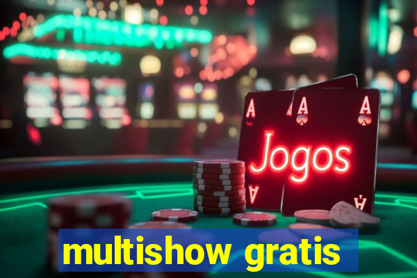 multishow gratis